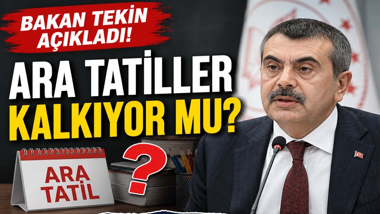 Ara tatiller kalkıyor mu? Bakan Tekin açıkladı!