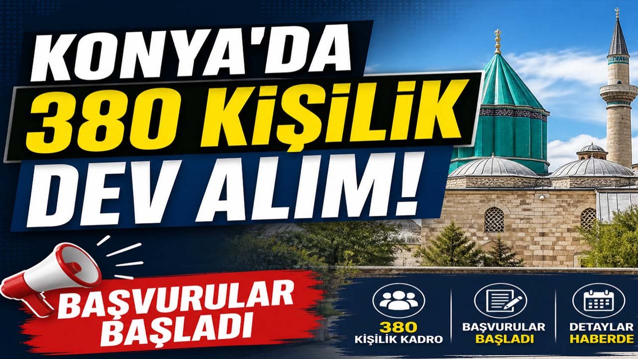 Konya’da 380 kişilik dev alım! Başvurular başladı