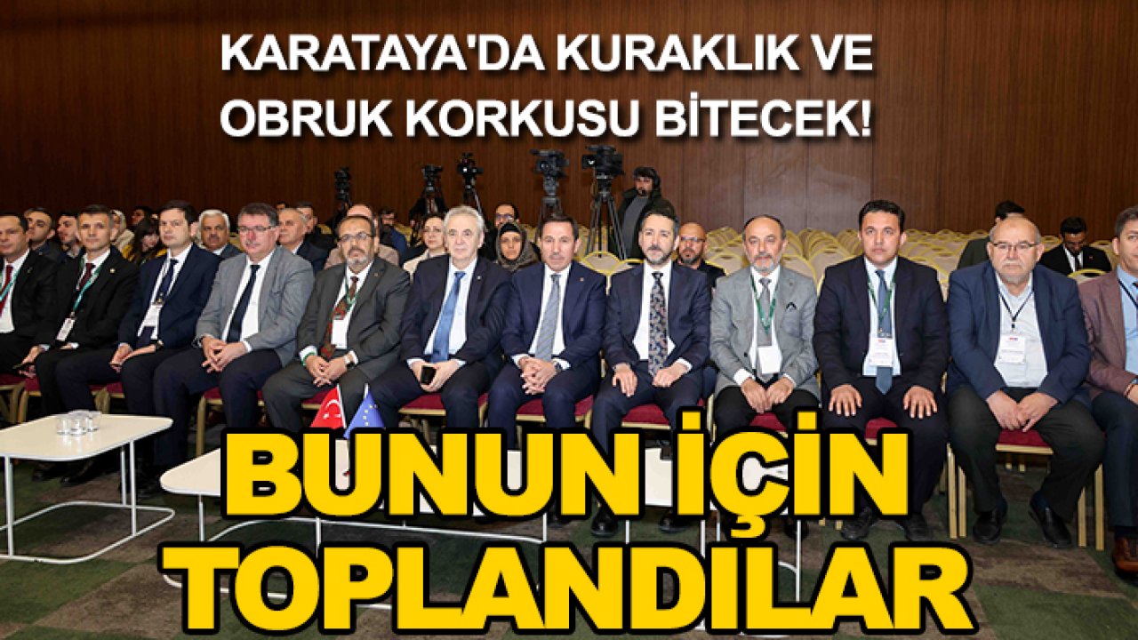 Karataya'da kuraklık ve obruk korkusu bitecek! Bunun için toplandılar