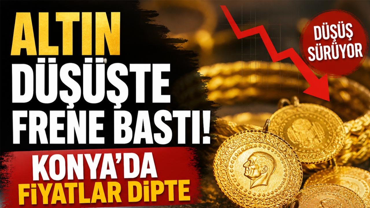Altın düşüşte frene bastı: Konya’da fiyatlar dipte!