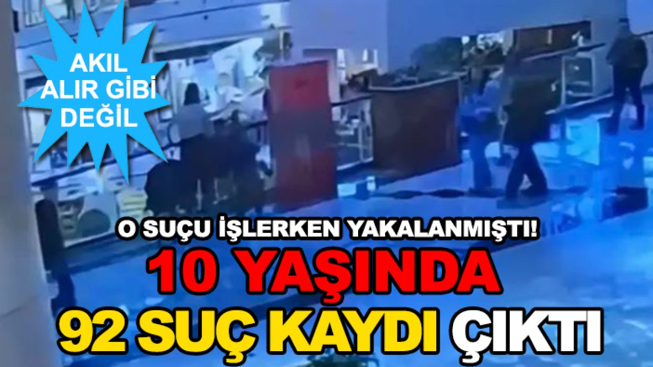 O suçu işlerken yakalanmıştı! 10 yaşında 92 suç kaydı çıktı