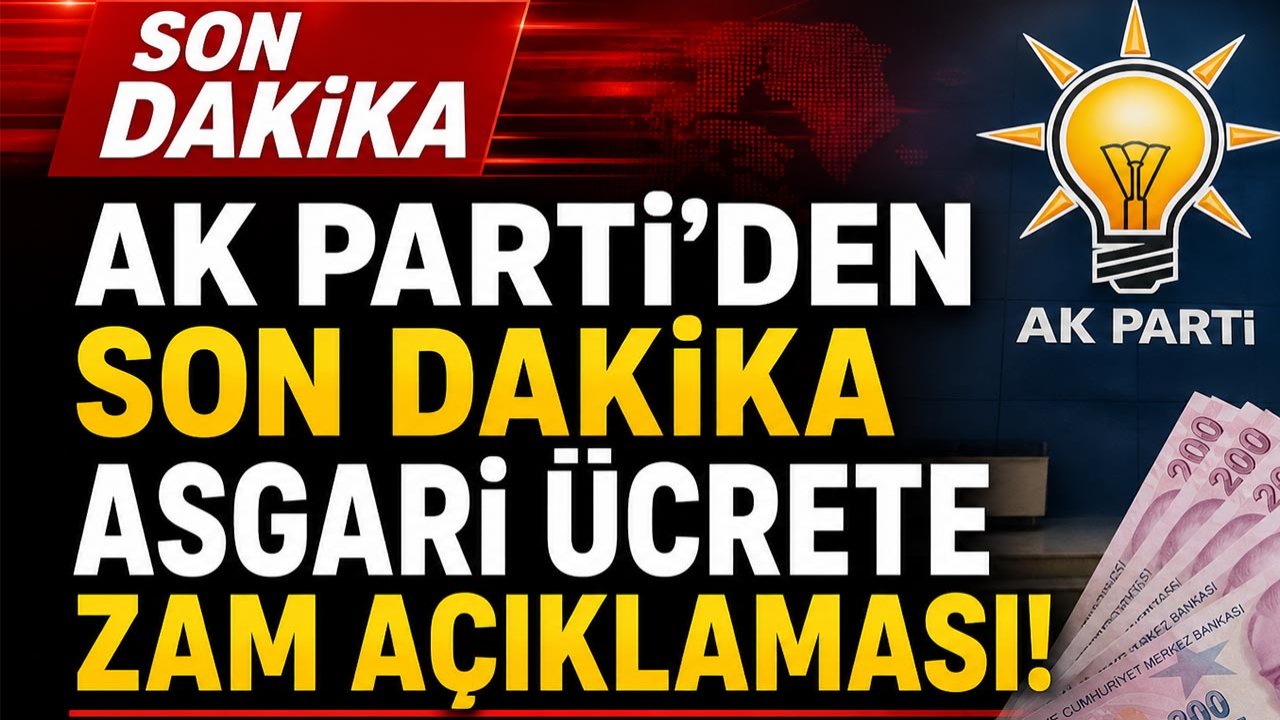 AK Parti'den son dakika asgari ücrete zam açıklaması!