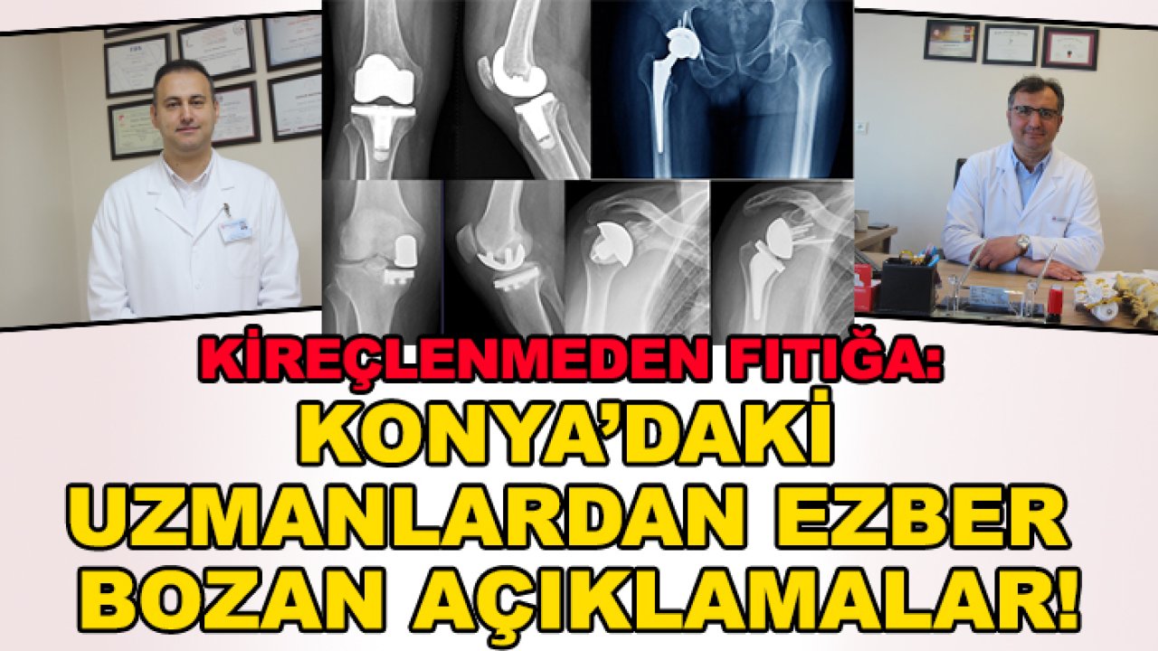 Kireçlenmeden fıtığa: Konya’daki uzmanlardan ezber bozan açıklamalar!
