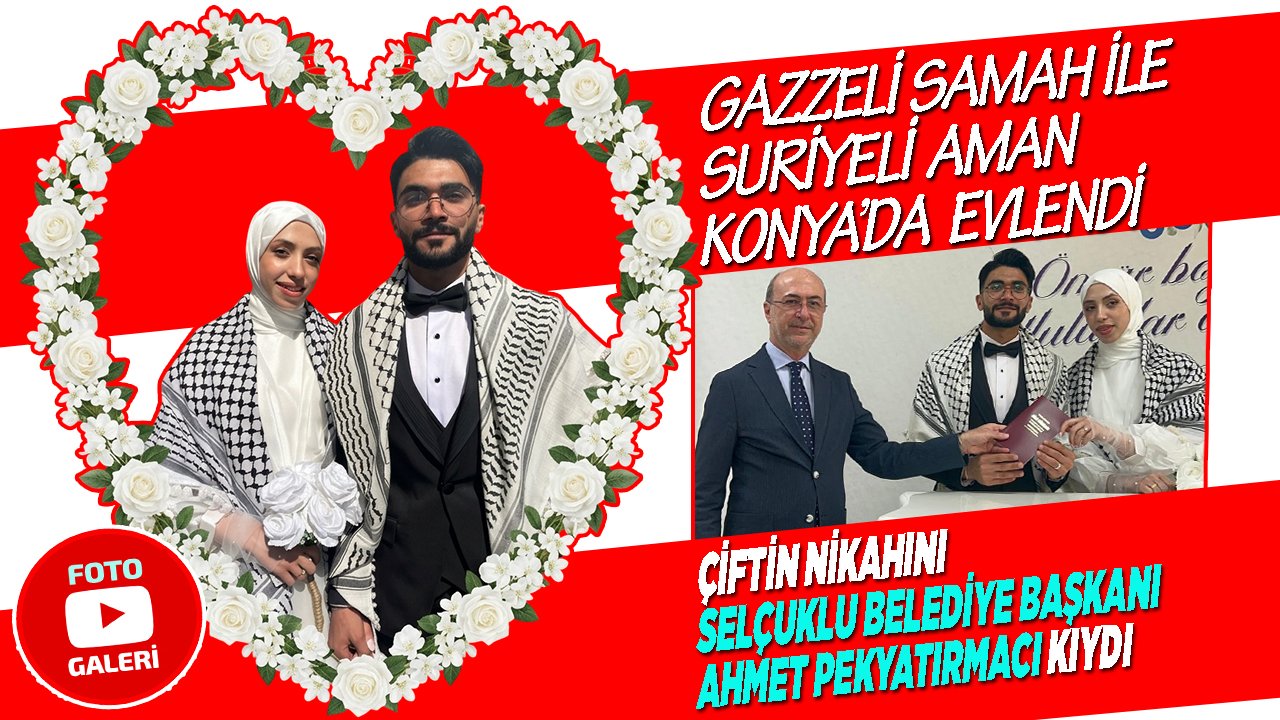 Gazzeli Sameh ile Suriyeli Amen Konya’da evlendi