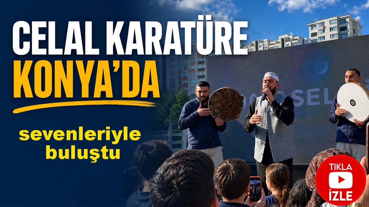 Celal Karatüre Konya’da sevenleriyle buluştu