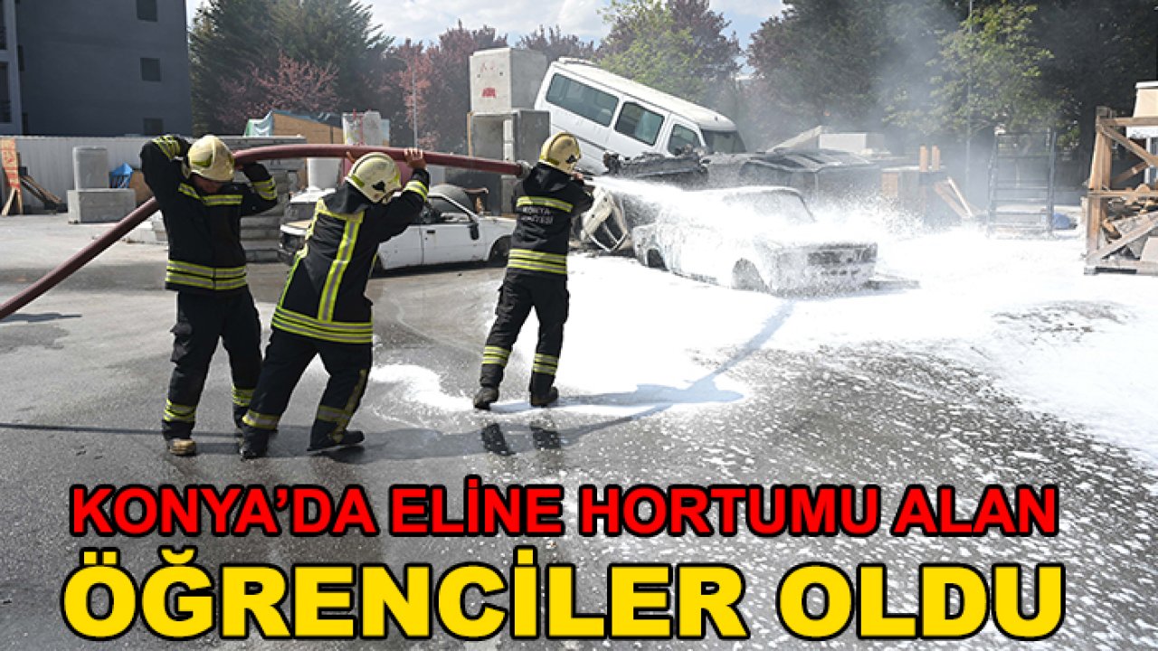 Konya'da itfaiyeciler değil, öğrenciler eline hortumu aldı