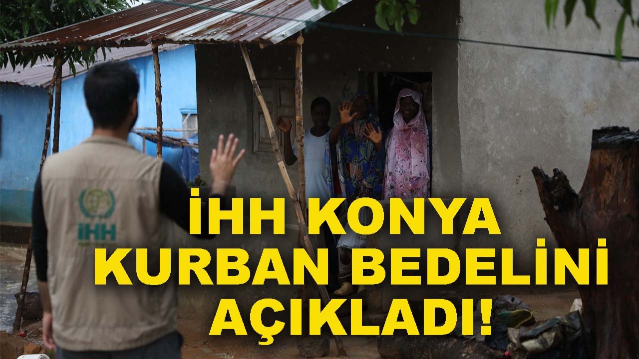 İHH Konya kurban bedelini açıkladı!
