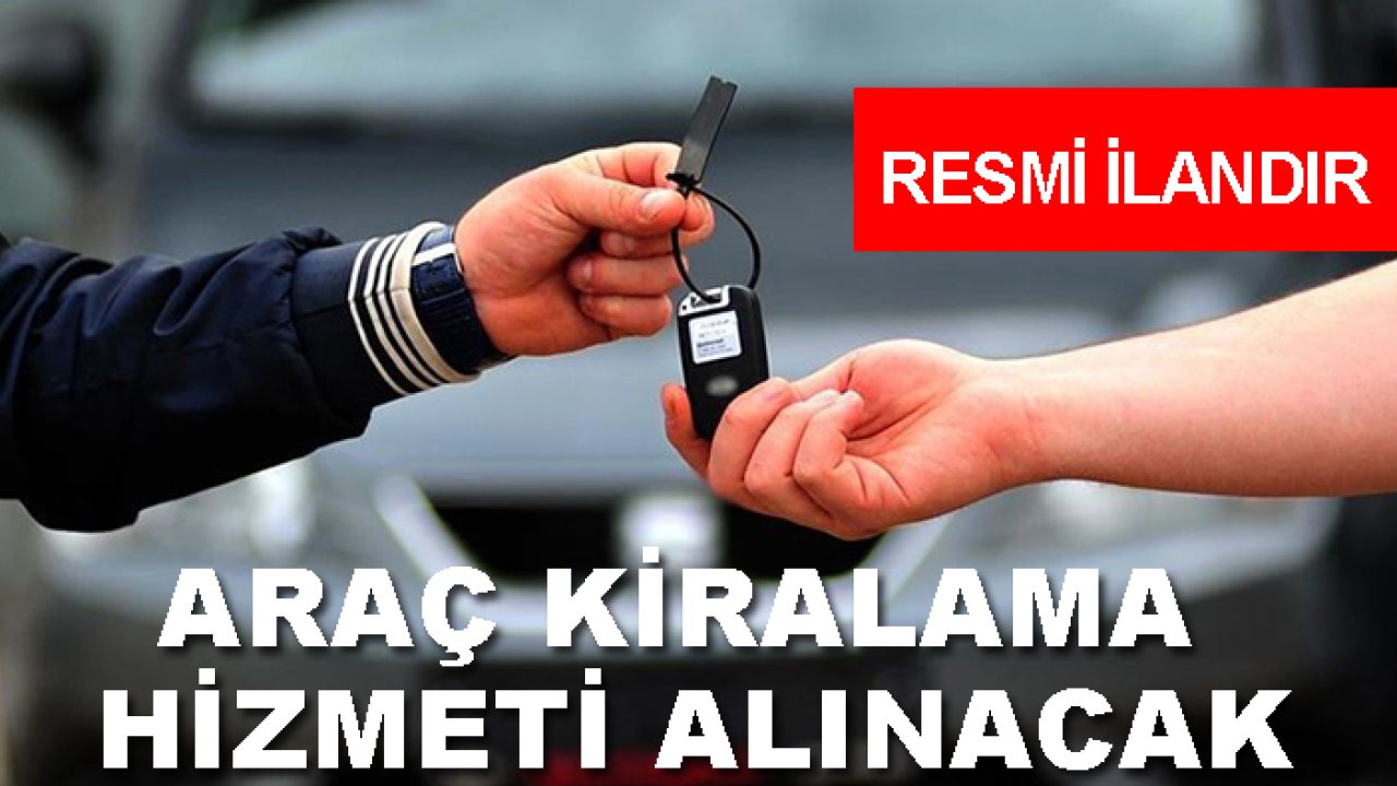 Araç kiralama hizmeti alınacak