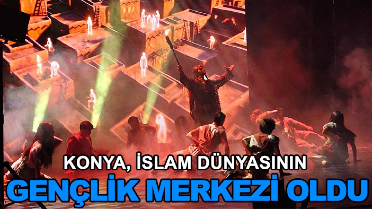 Konya, İslam Dünyasının gençlik merkezi oldu