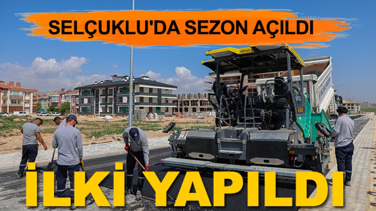 Selçuklu'da sezon açıldı: İlki yapıldı!