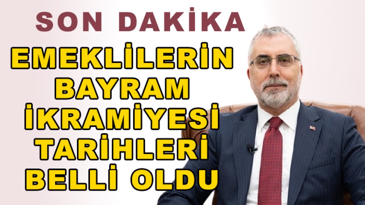 Son dakika: Bakan Işıkhan açıkladı! Emeklilerin bayram ikramiyesi tarihleri belli oldu