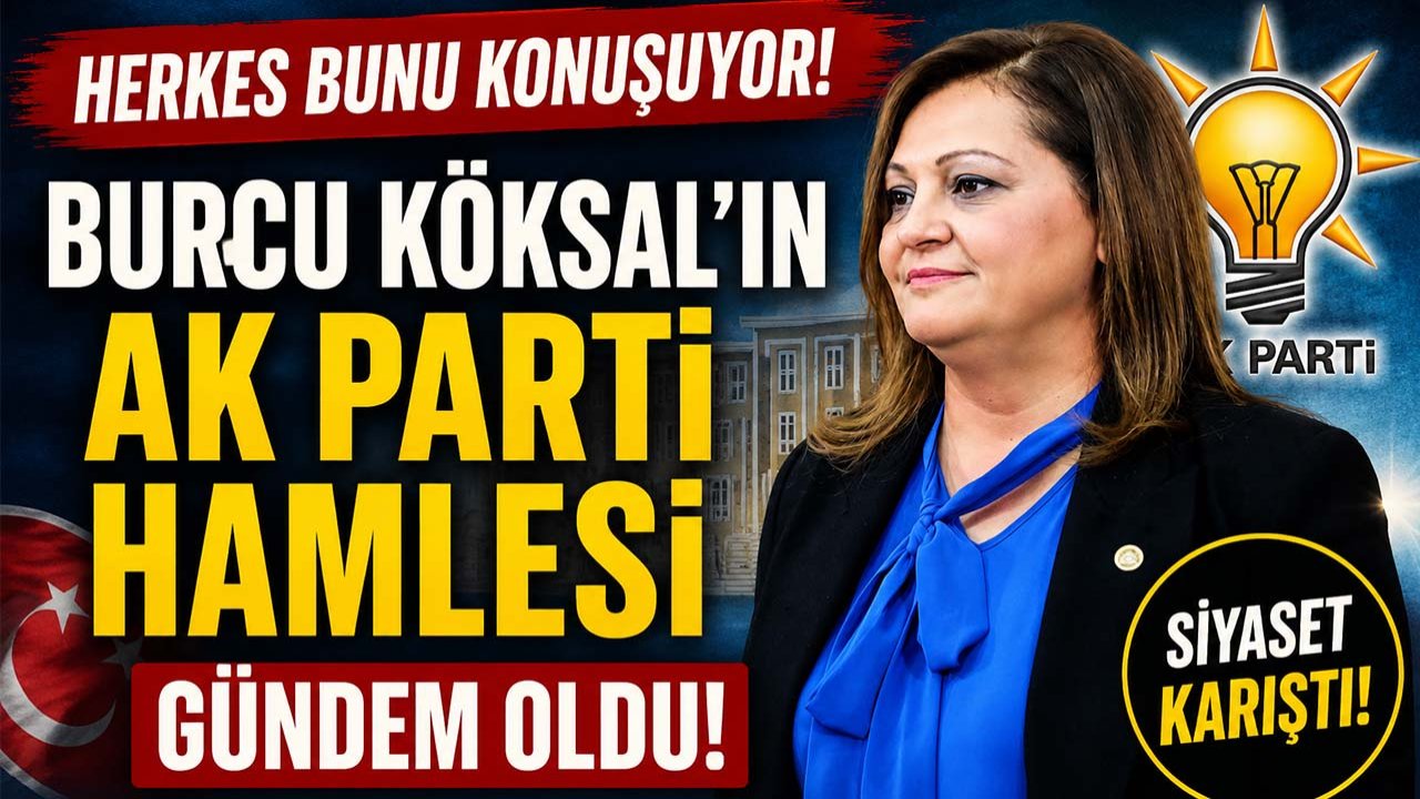 Herkes bunu konuşuyor! Burcu Köksal’ın AK Parti hamlesi gündem oldu