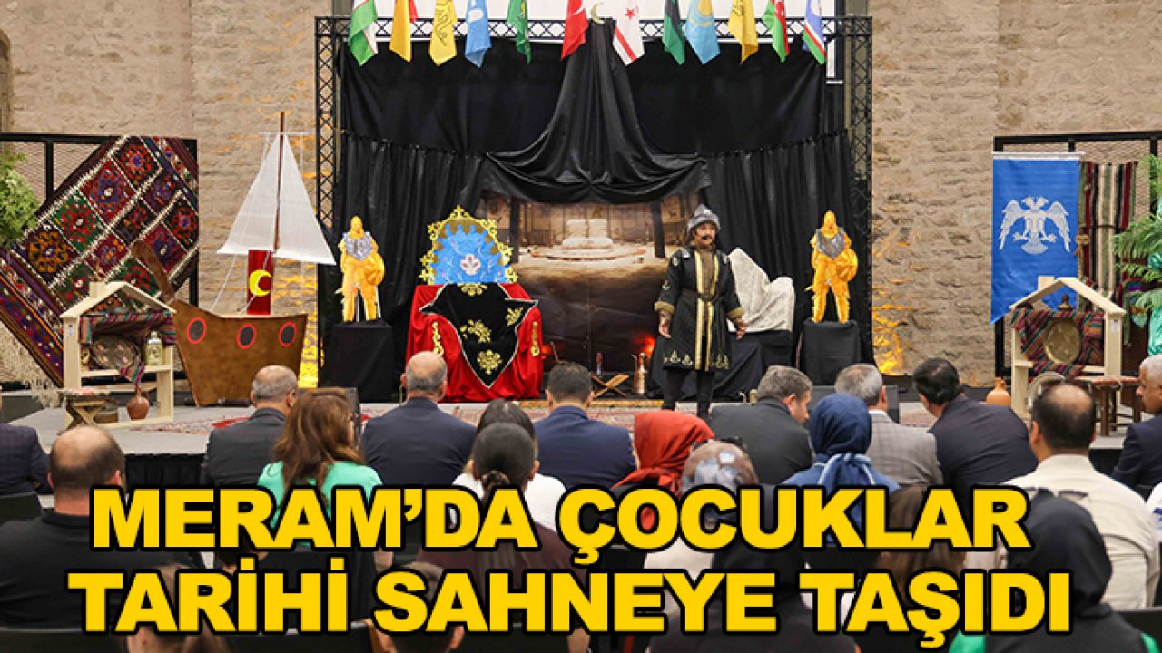 Meram’da çocuklar tarihi sahneye taşıdı
