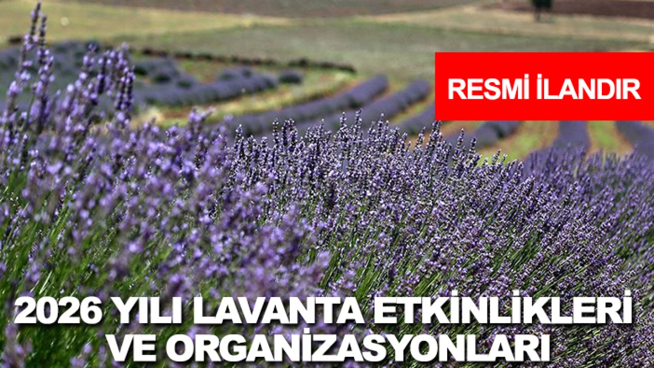 2026 yılı lavanta etkinlikleri ve organizasyonları