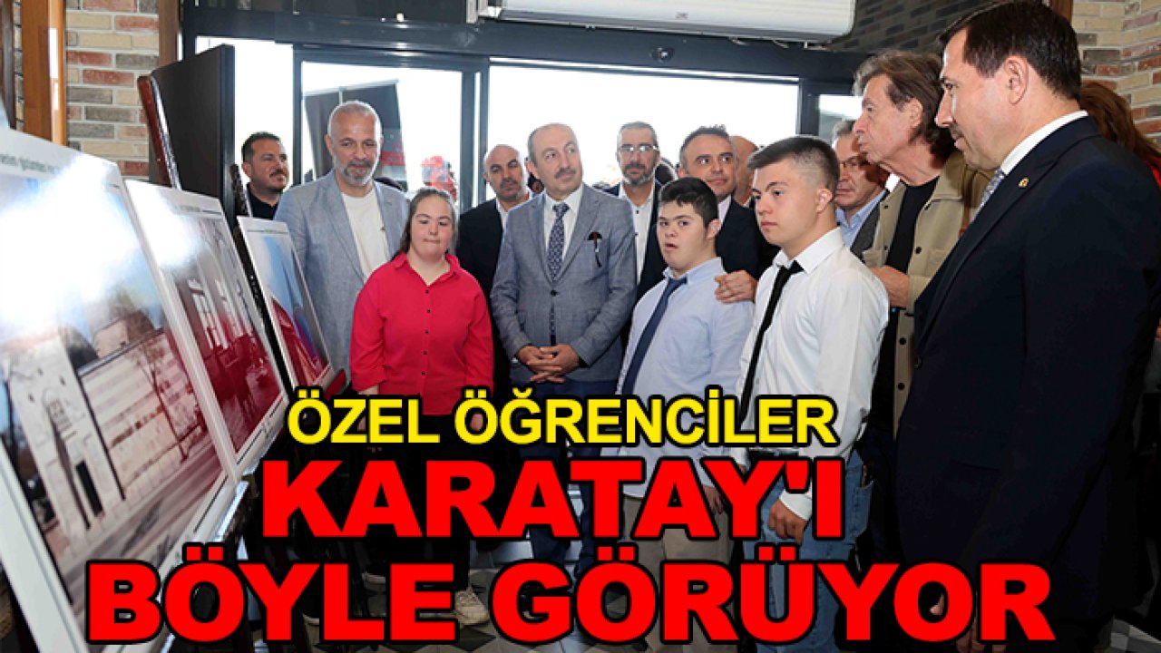 Özel öğrenciler Karatay'ı böyle görüyor