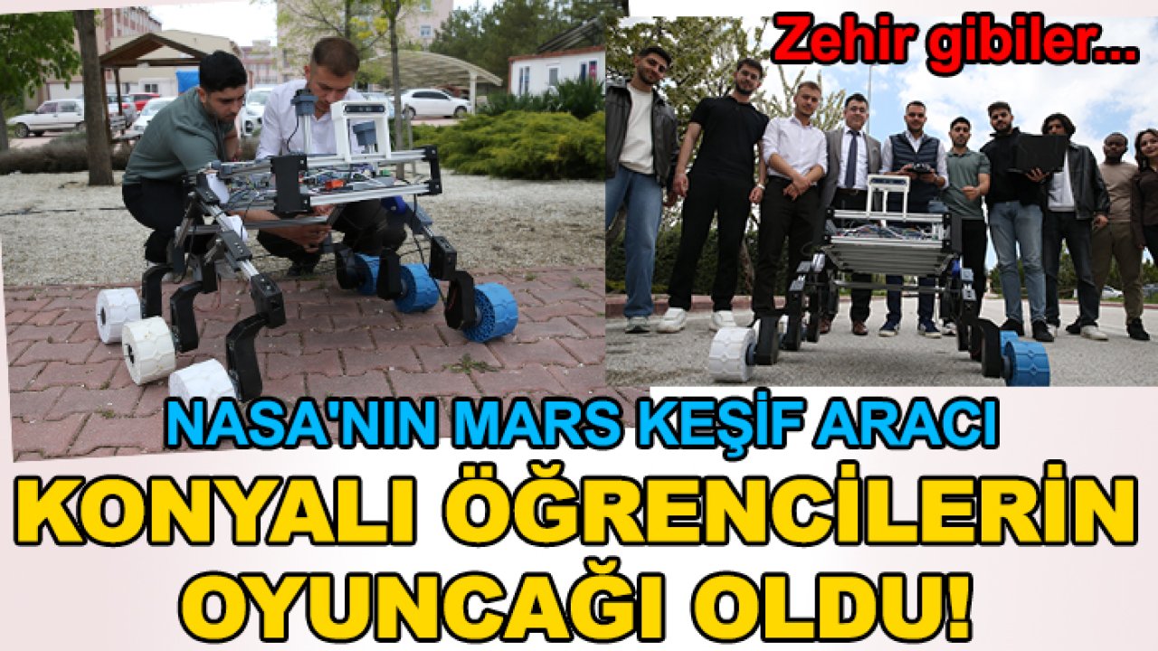 NASA'nın Mars keşif aracı Konyalı öğrencilerin oyuncağı oldu!