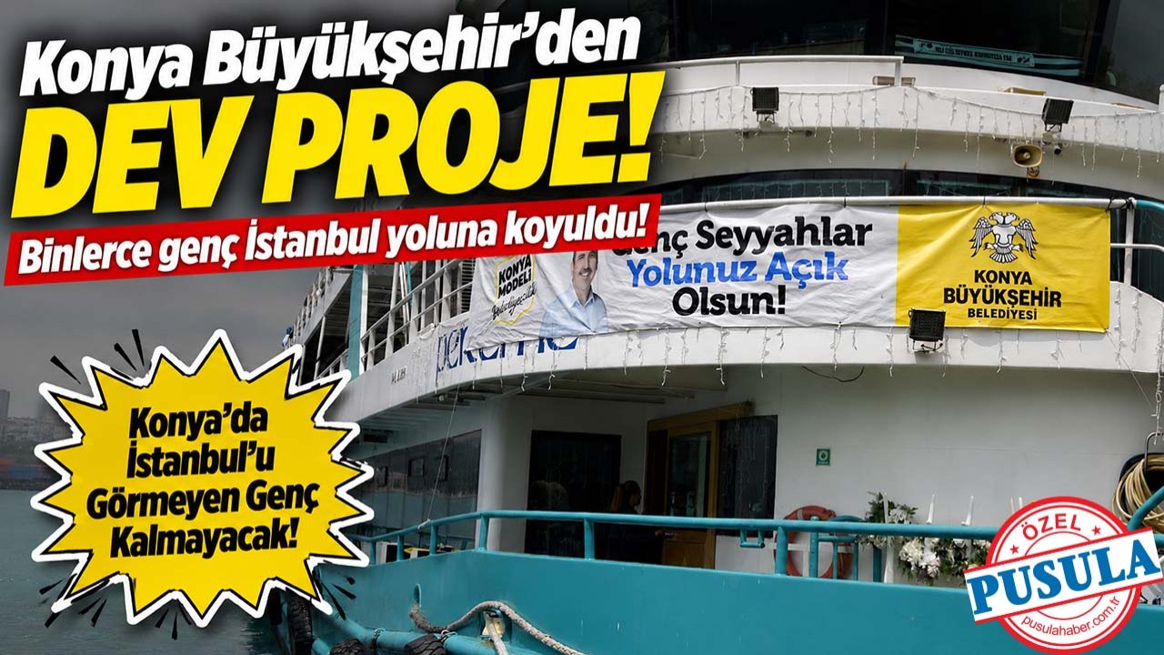 Konya Büyükşehir’den dev proje! Binlerce genç İstanbul yoluna koyuldu!