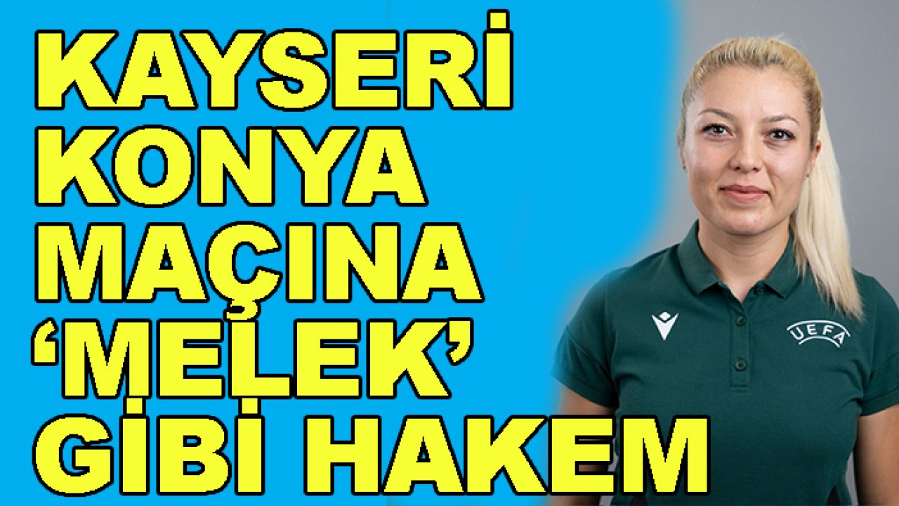 Kayserispor-Konyaspor maçına 'Melek' gibi hakem!