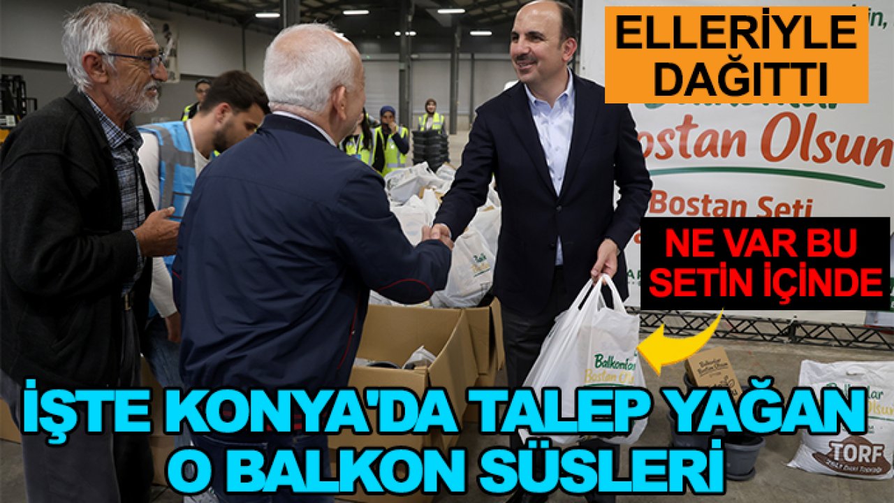 Başkan Altay elleriyle dağıttı! İşte Konya'da talep yağan o balkon süsleri