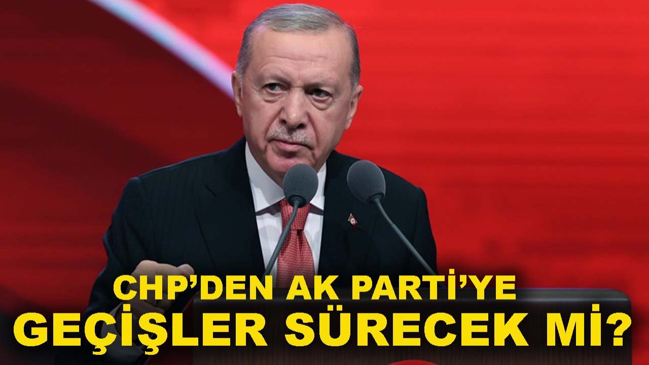CHP’den AK Parti’ye geçişler sürecek mi? Cumhurbaşkanı Erdoğan duyurdu