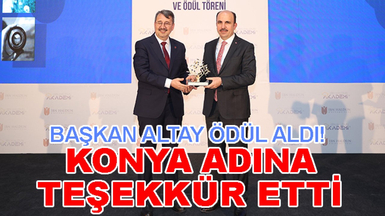 Başkan Altay ödül aldı! Konya adına teşekkür etti