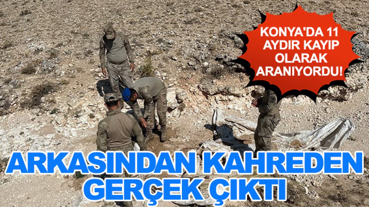 Konya'da 11 aydır kayıp olarak aranıyordu! Arkasından kahreden gerçek çıktı