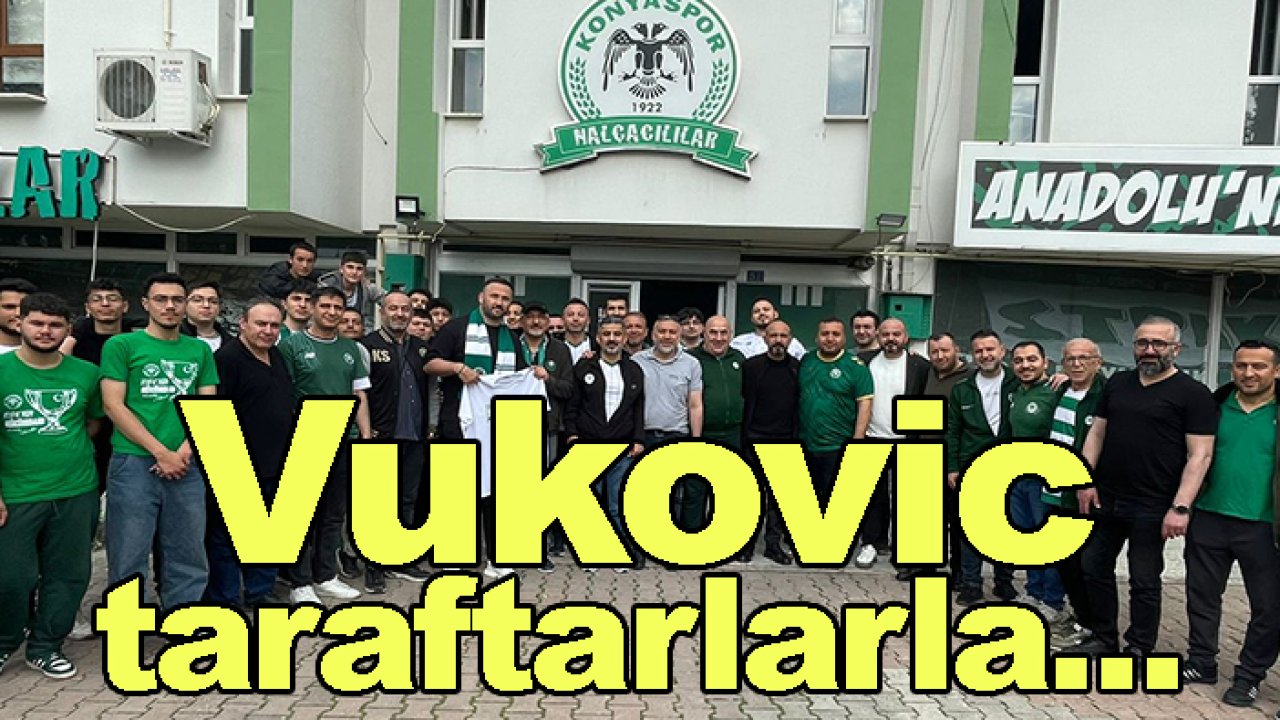 Konyaspor'un savunma bakanı Vukovic, taraftarlarla