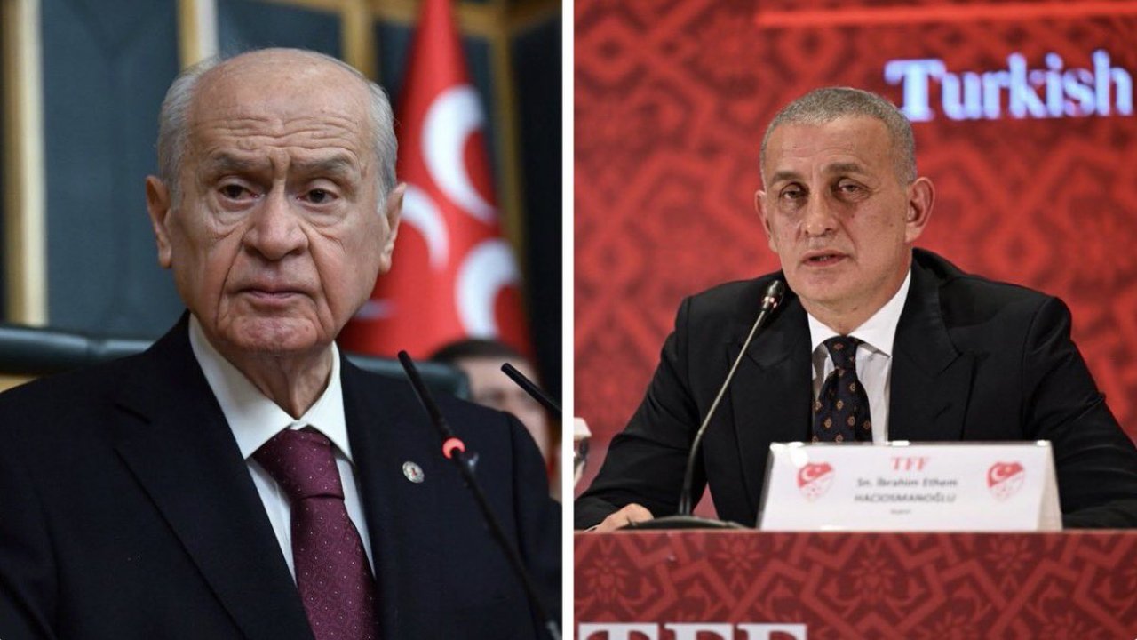 MHP Lideri Bahçeli'den TFF patronu İbrahim Hacıosmanoğlu'na flaş çağrı!