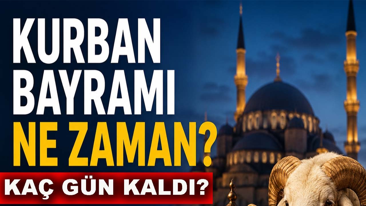 Kurban Bayramı ne zaman? Kaç gün kaldı?