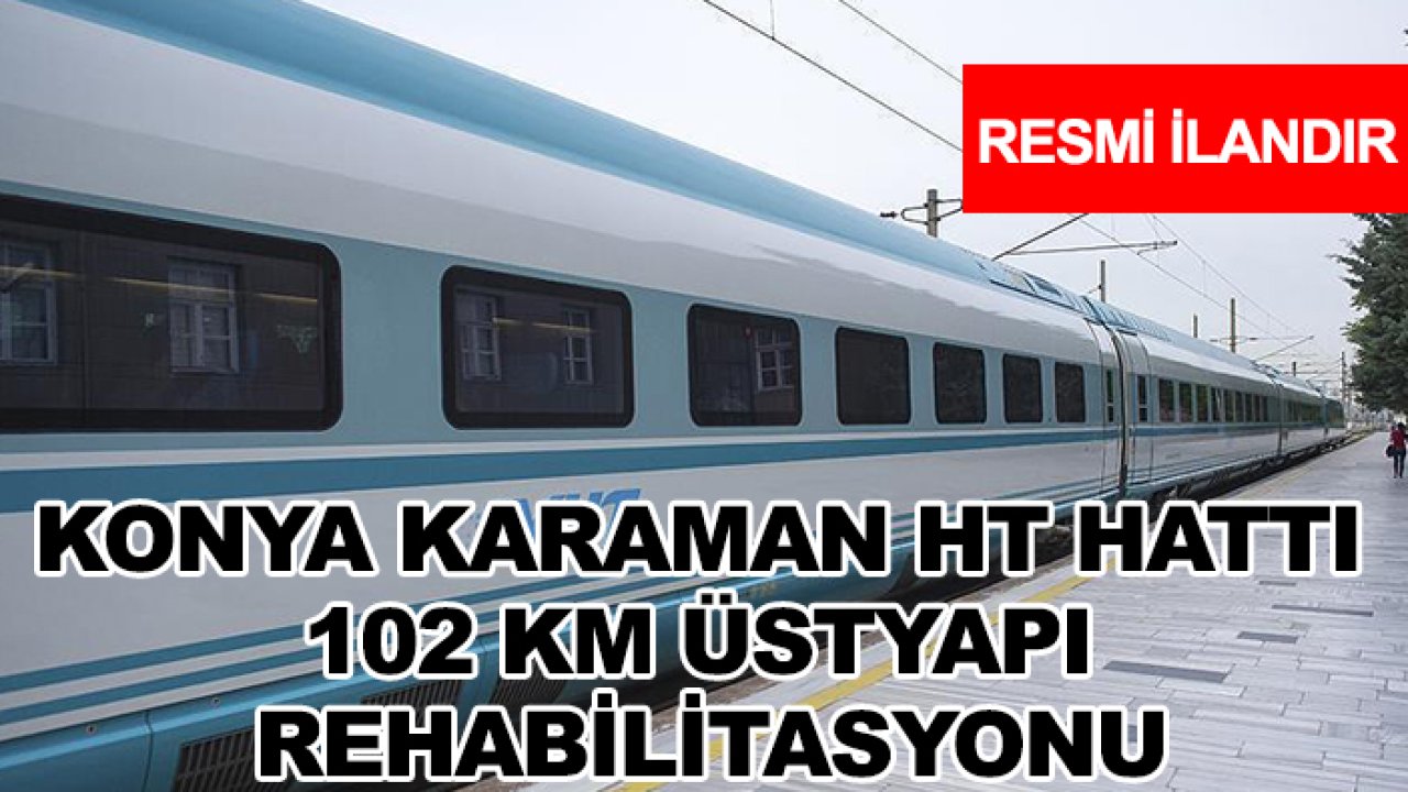 Konya Karaman HT Hattı 102 KM üstyapı rehabilitasyonu