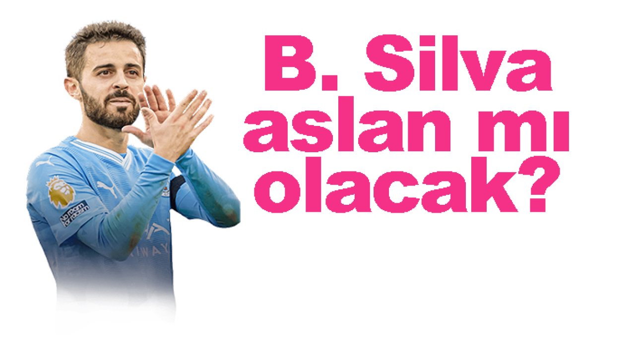 Bernardo Silva Galatasaray'a gidecek mi?