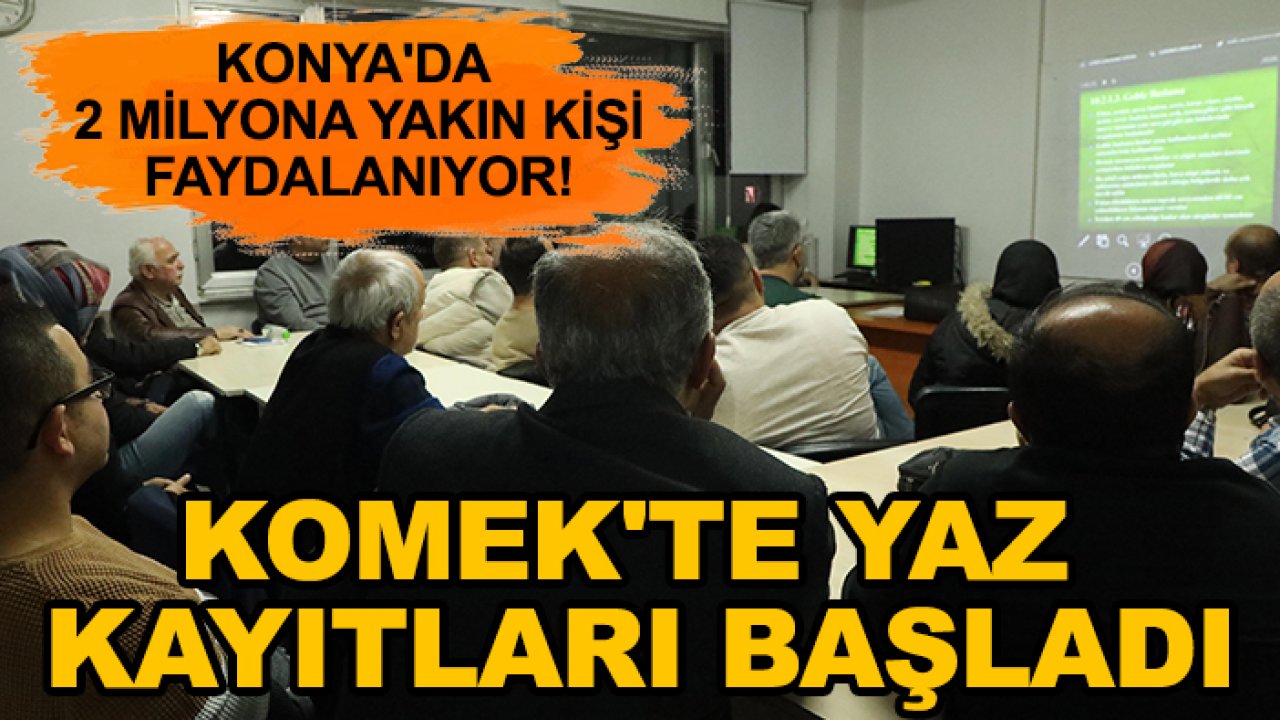 Konya'da 2 milyona yakın kişi faydalanıyor! KOMEK'te yaz kayıtları başladı