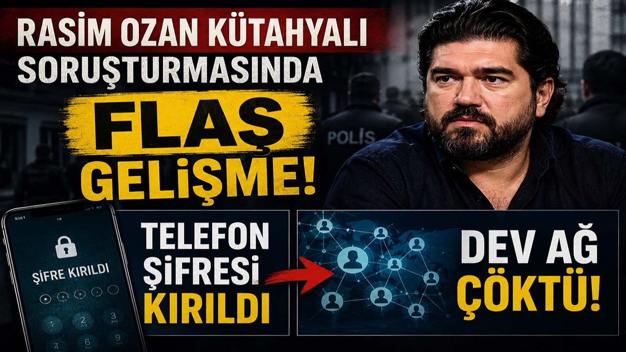 Rasim Ozan Kütahyalı soruşturmasında flaş gelişme! Telefon şifresi kırıldı, dev ağ çöktü