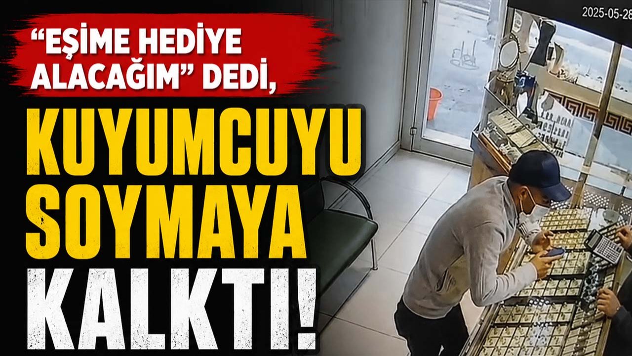 Konya'da "Eşime hediye alacağım” dedi, kuyumcuyu soymaya kalktı!