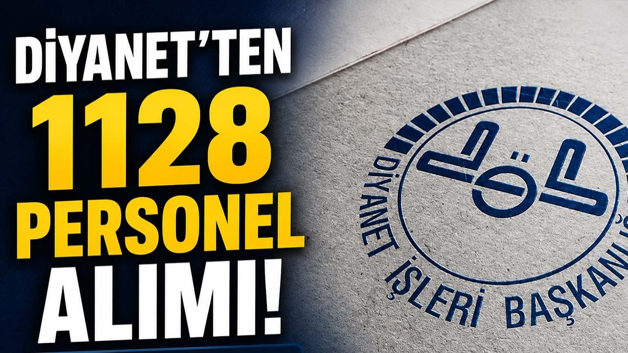 Diyanet’ten 1128 personel alımı! Başvuru takvimi ve şartlar açıklandı