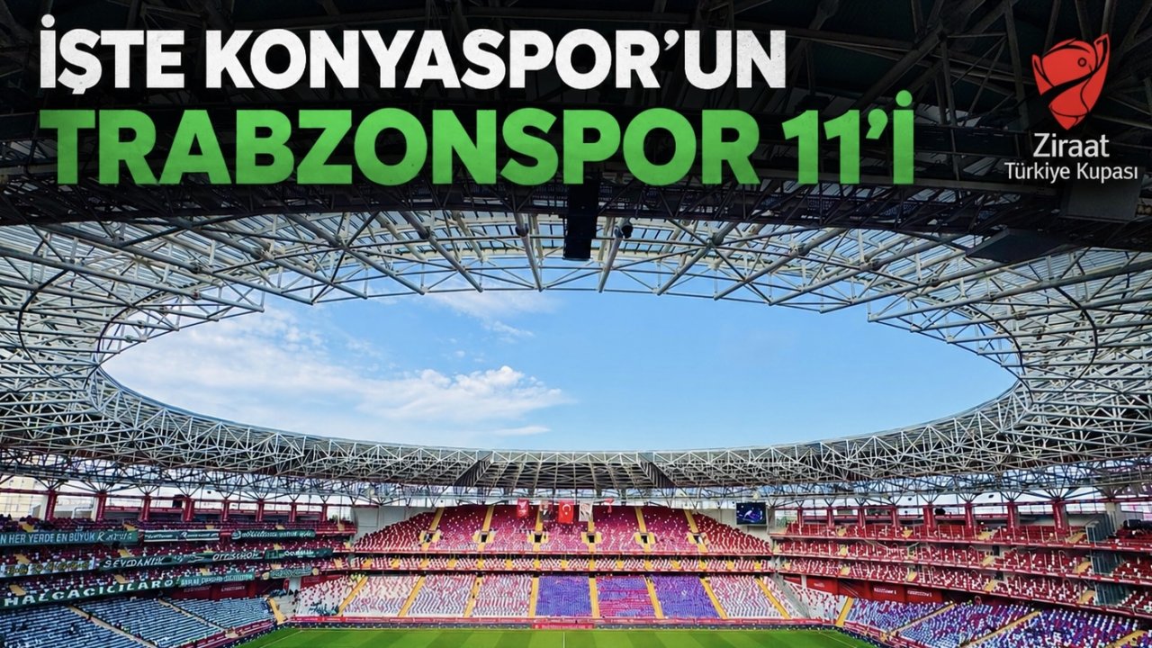 İşte Konyaspor’un Trabzonspor 11’i