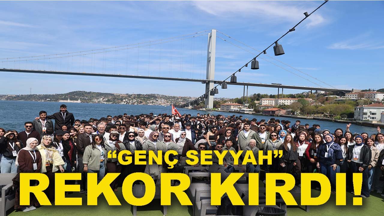 Genç Seyyah rekor kırdı! 31 ilçeden binlerce öğrenci İstanbul’a gitti