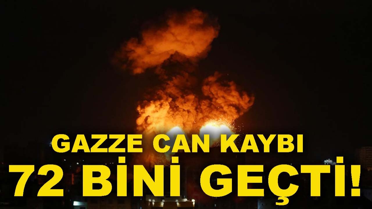 Gazze can kaybı 72 bini geçti!