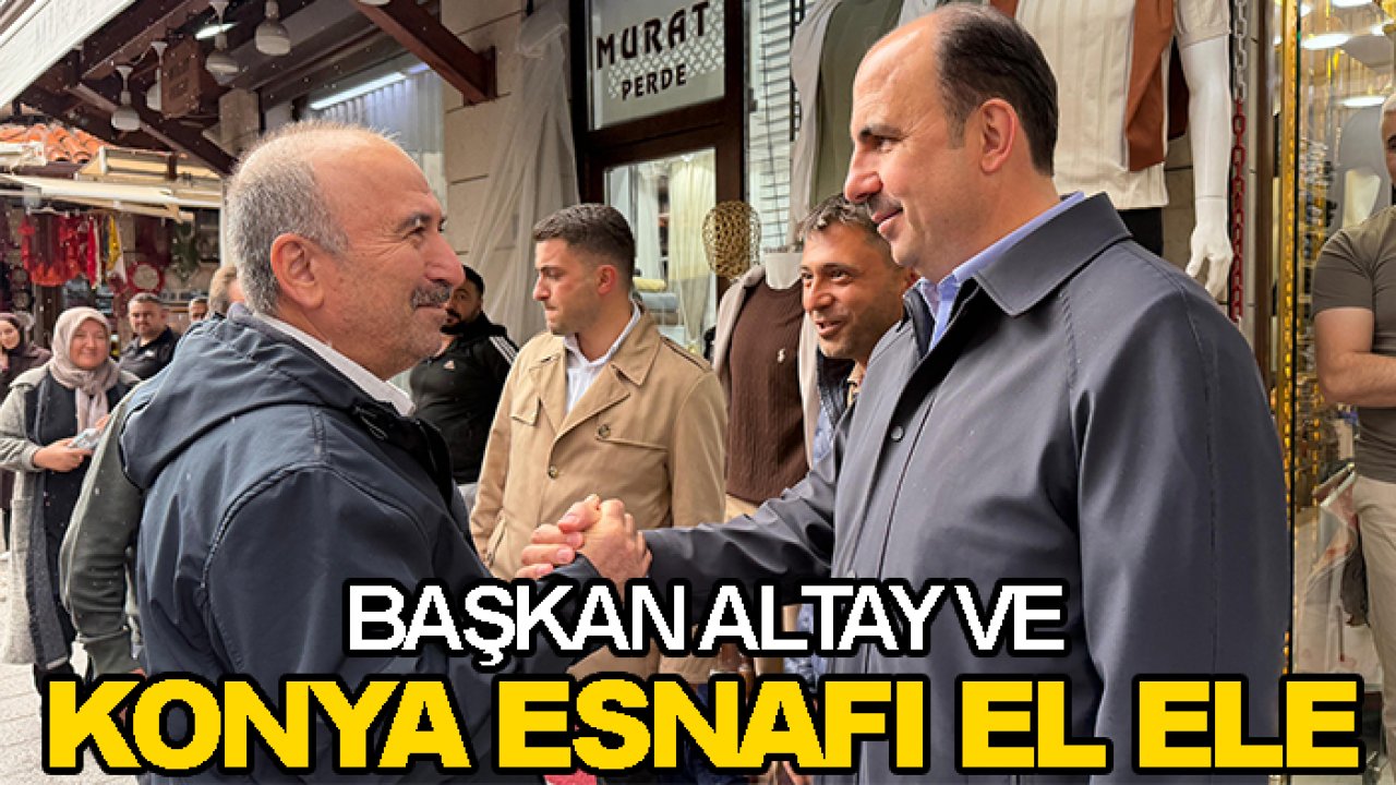 Başkan Altay Konya esnafıyla bir araya geldi: Bayramdan önce...