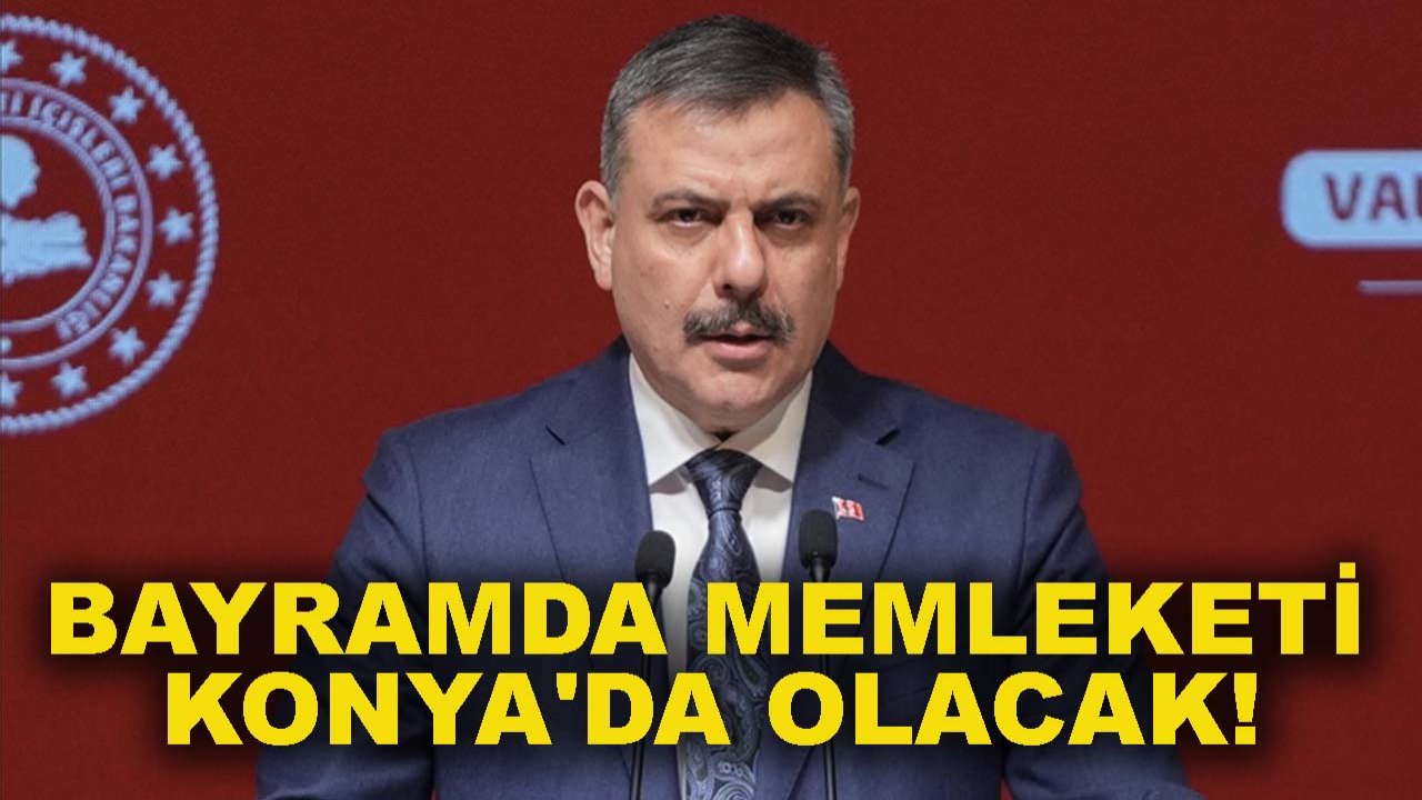 İçişleri Bakanı Çiftçi bayramda memleketi Konya'da olacak!