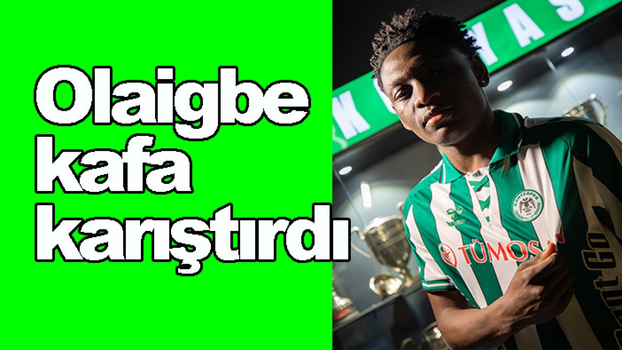 Konyaspor'da Kazeem Olaigbe takımdan ayrılıyor mu?