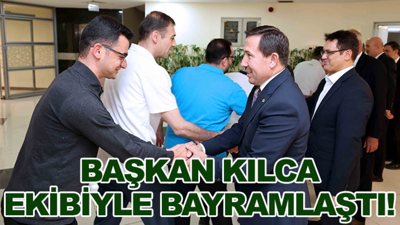 Başkan Kılca ekibiyle bayramlaştı!