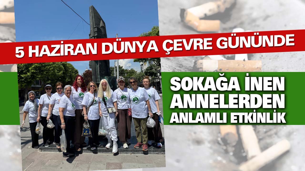 Konya’da Çevre Günü’nde sokağa inen annelerden dikkat çeken etkinlik
