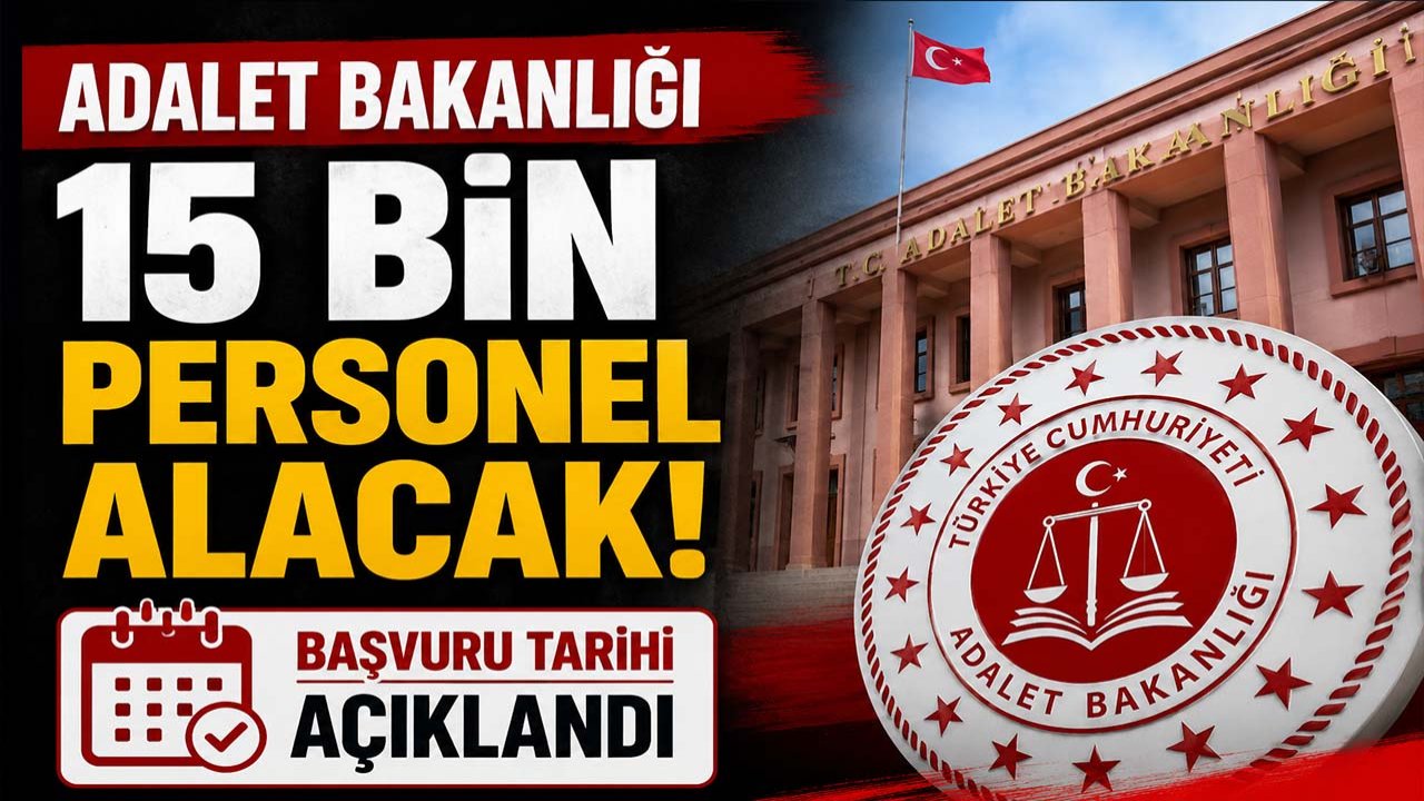 Adalet Bakanlığı 15 bin personel alacak! Başvuru tarihi açıklandı
