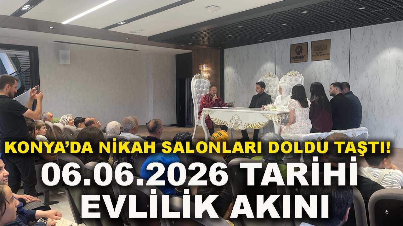 Konya’da nikah salonları doldu taştı! 06.06.2026 tarihi evlilik akını