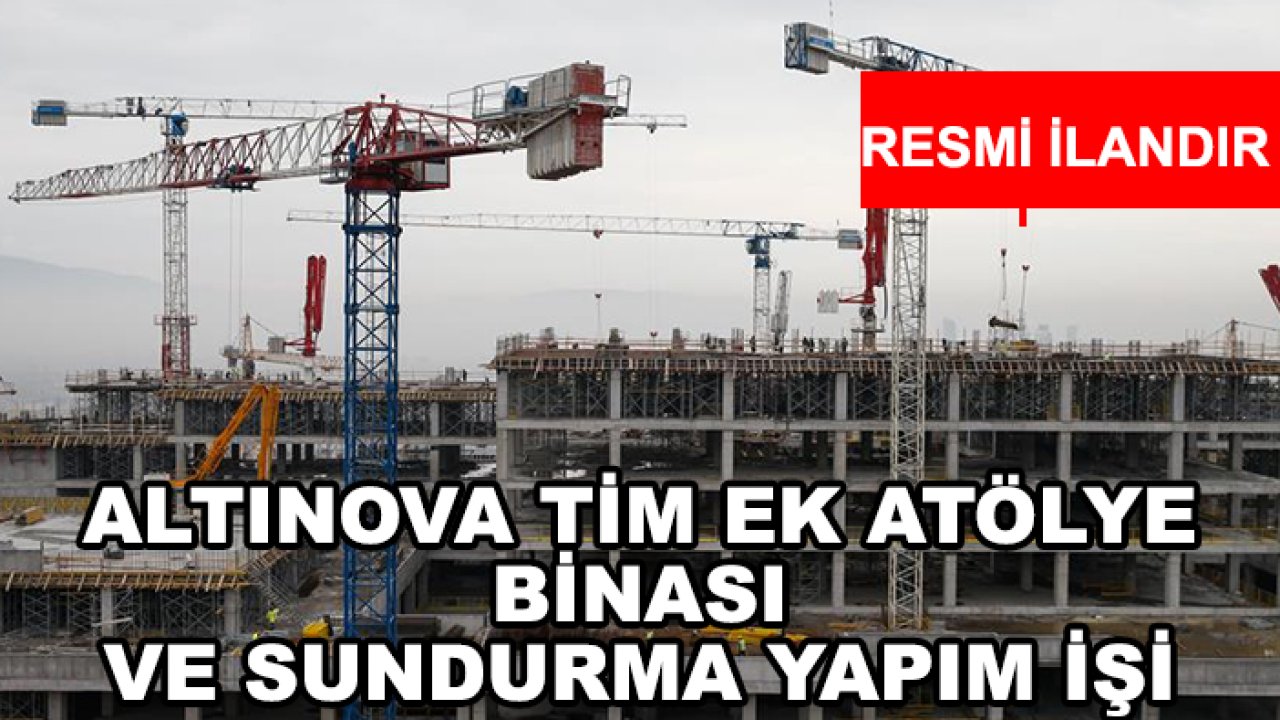 Altınova TİM ek atölye binası ve sundurma yapım işi