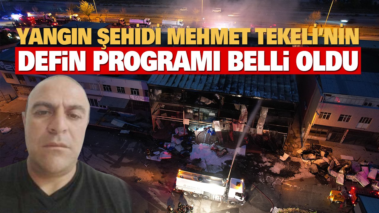Yangın şehidi Mehmet Tekeli’nin defin programı bel