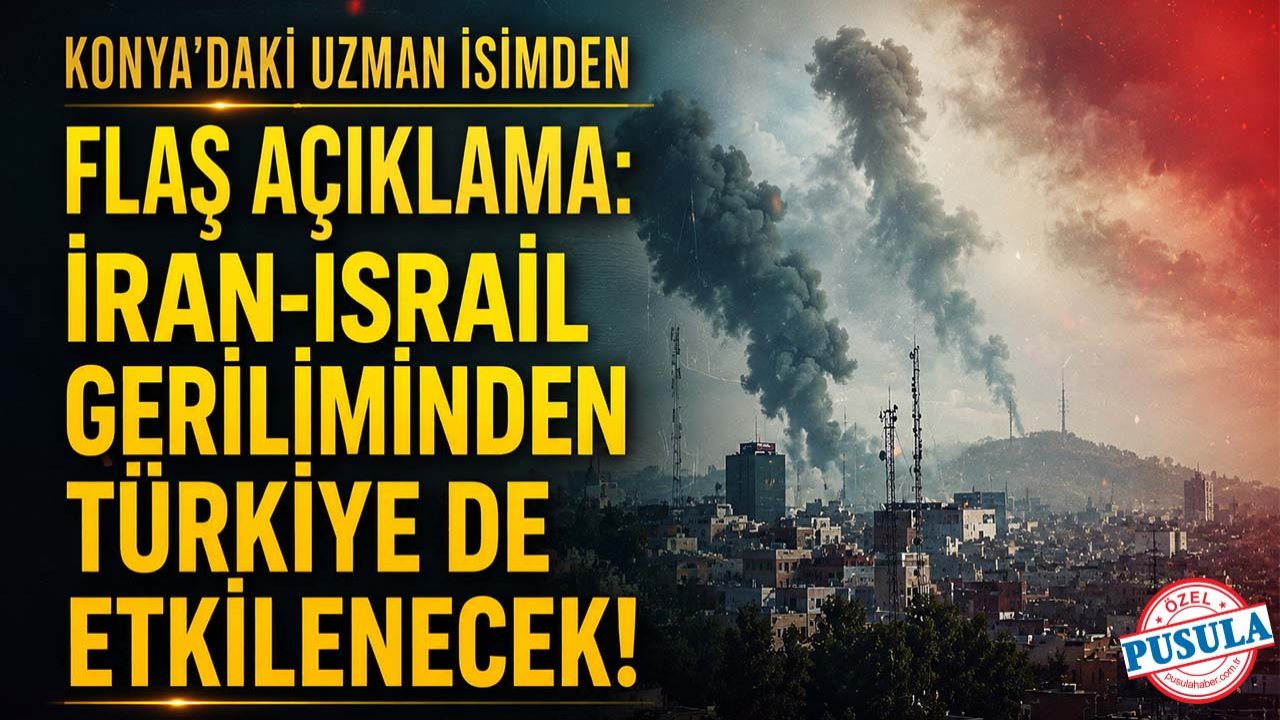 Konya’daki uzman isimden flaş açıklama: İran-İsrail gerilimi