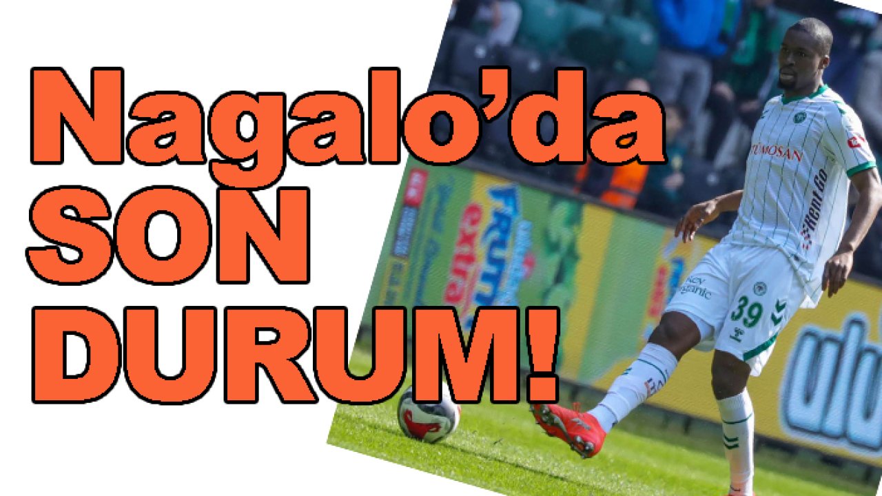 Konyaspor'da Adamo Nagalo'da son durum ne?