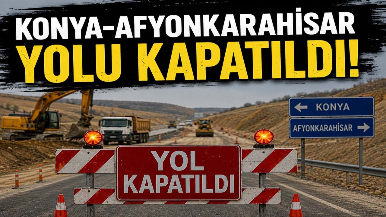 Konya-Afyonkarahisar yolu trafiğe kapatıldı!